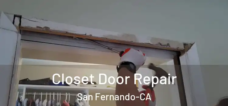  Closet Door Repair San Fernando-CA
