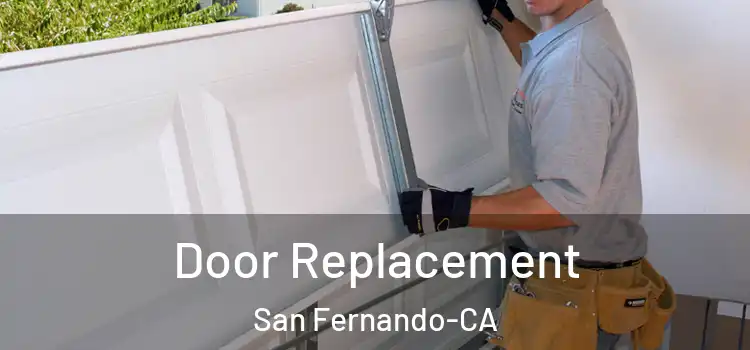  Door Replacement San Fernando-CA