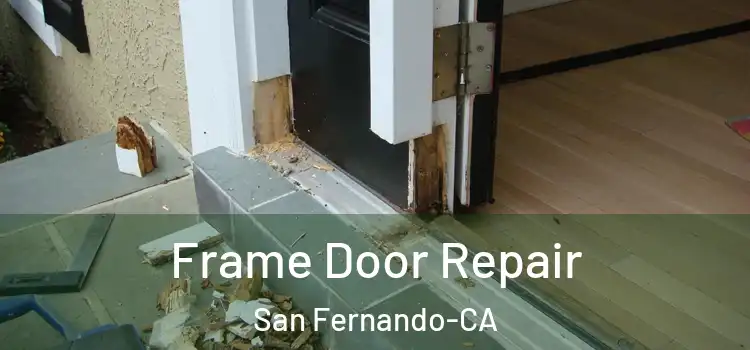 Frame Door Repair San Fernando-CA