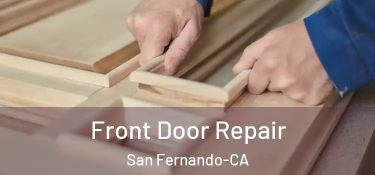 Front Door Repair San Fernando-CA