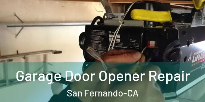  Garage Door Opener Repair San Fernando-CA