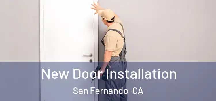  New Door Installation San Fernando-CA